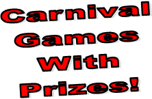 Carnival
Games
With
Prizes!